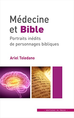 Télécharger Médecine et Bible: Portraits inédits de personnages bibliques PDF Lire En Ligne Télécharger Médecine et Bible: Portraits inédits de personnages bibliques PDF Lire En Ligne