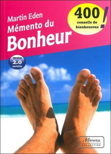 Mémento du bonheur - 400 conseils de bienheureux - Version 2.0 Mémento du bonheur - 400 conseils de bienheureux - Version 2.0
