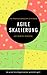 Agile Skalierung: Ein professioneller Leitfaden: So wird Ihre Organisation wirklich agil! by Valentin Nowotny