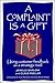 A Complaint Is a Gift: Using Customer Feedback as a Strategic Tool by Janelle Barlow, Claus Møller