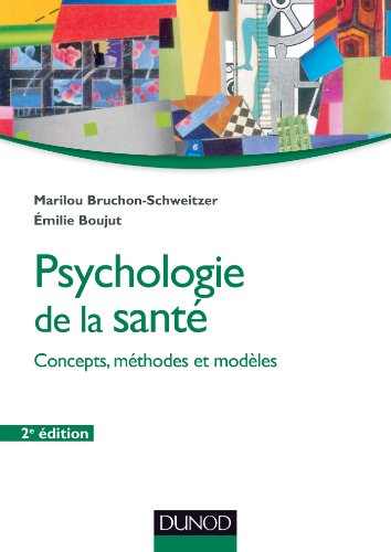 Psychologie de la santé - 2e éd : Modèles, concepts et méthodes (Psychologie sociale) Psychologie de la santé - 2e éd : Modèles, concepts et méthodes (Psychologie sociale)