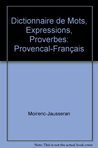 <a href="/node/11219">Dictionnaire de mots, expressions, proverbes provençal-français avec lexique français-provençal</a>