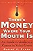 There's Money Where Your Mouth Is: The Insider's Guide to a Career in Voice-overs by Elaine A. Clark (2011-11-11) by 