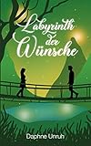 Labyrinth der Wünsche (Wünschewelt 2) by Daphne Unruh
