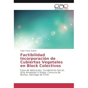 Factibilidad Incorporación de Cubiertas Vegetales en Block Colectivos: Caso de Aplicación: Condominio Social, Villa Amapolas V Etapa, Comuna de Ñu