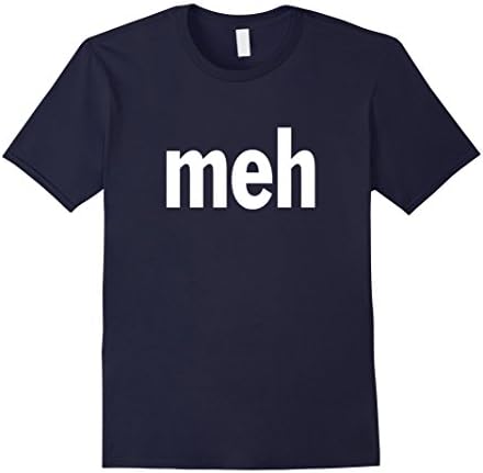 FAN TSHIRT Meh Saying Meme T-Shirt - Male Medium - Navy