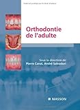 Image de Orthodontie de l'adulte : Rôle de l'orthodontie dans la réhabilitation générale de l'adulte (Ancien Prix éditeur : 205 euros)