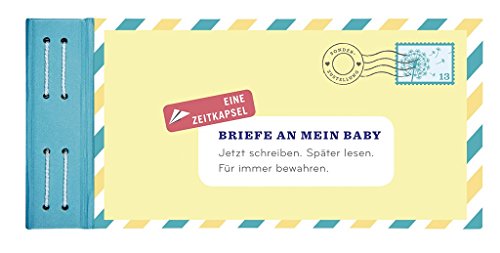 Download Briefe an mein Baby: Jetzt schreiben. Später lesen. Für immer bewahren. Download Briefe an mein Baby: Jetzt schreiben. Später lesen. Für immer bewahren.