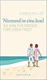 Niemand ist eine Insel: Wie man den Partner fürs Leben findet by 