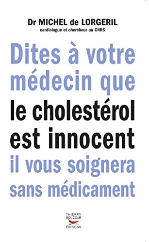 Download Dites à votre médecin que le cholestérol est innocent, il vous soignera sans médicaments