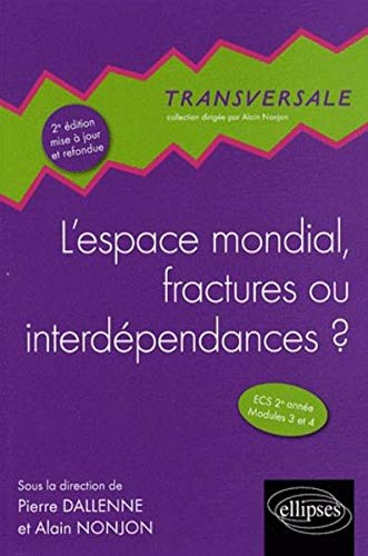 L'espace mondial, fractures ou interdépendances ? : ECS 2e année Modules 3 et 4 L'espace mondial, fractures ou interdépendances ? : ECS 2e année Modules 3 et 4