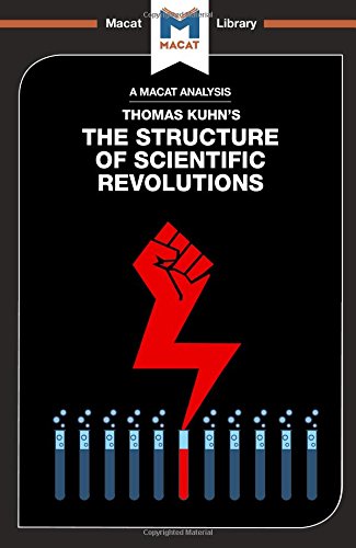 An Analysis of Thomas Kuhn's: The Structure of Scientific Revolutions