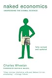 Naked Economics: Undressing the Dismal Science (Fully Revised and Updated) (English Edition) by 