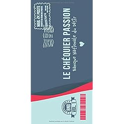 Le chéquier passion: 19 faveurs coquines et romantiques pour un plaisir à deux - chéquier pour couples - bons sexy à offrir