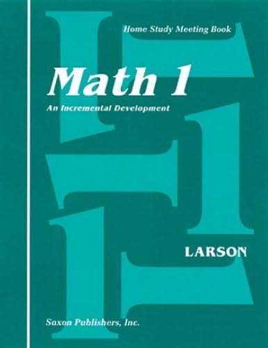 Saxon Math 1 Homeschool: Complete Kit 1st Edition (Homeschool Math Grade 1): Written by Larson, 1994 Edition, (Pck) Publisher: Saxon Publishers [Paperback]
