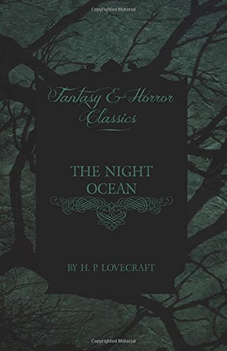 Download The Night Ocean (Fantasy and Horror Classics) by H. P. Lovecraft (2016-04-12) Download The Night Ocean (Fantasy and Horror Classics) by H. P. Lovecraft (2016-04-12)