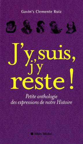couverture de : J'y suis, j'y reste ! - Petite anthologie des expressions...