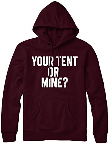 Your Tent Or Mine Hoodie