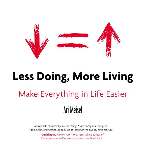 Less Doing, More Living: Make Everything in Life Easier (English Edition)