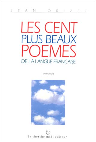 couverture de : Les cent plus beaux po&egrave;mes de la langue fran&ccedil;ais