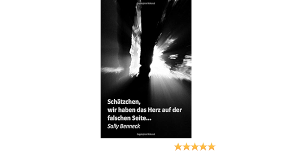 Schatzchen Wir Haben Das Herz Auf Der Falschen Seite Benneck Sally Amazon De Bucher