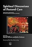 Image de Spiritual Dimensions of Pastoral Care: Practical Theology in a Multidisciplinary