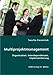 Multiprojektmanagement: Organisation, Interdependenzen, Implementierung by 