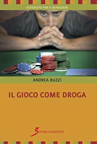 gioco come droga (Autoaiuto per il benessere)