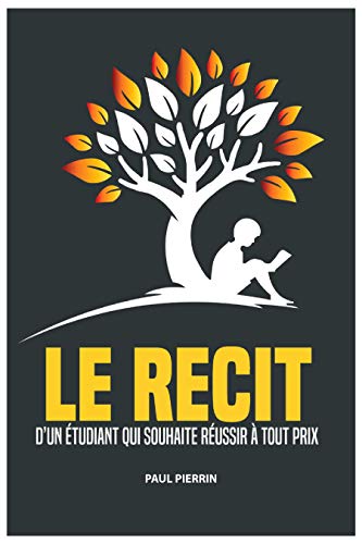 Le Récit Dun étudiant Qui Souhaite Réussir à Tout Prix Livre Réussite Maximum - 