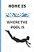 Produktbild Home Is Where The Pool Is: Gifts Notebook / Journal (6''x9'')