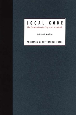 Local Code: The Constitution of a City at 42 Degrees N Latitude: Constitution of a City at Forty Two Degrees North Latitude