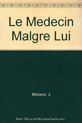 Le Medecin Malgre Lui gratuit Le Medecin Malgre Lui gratuit