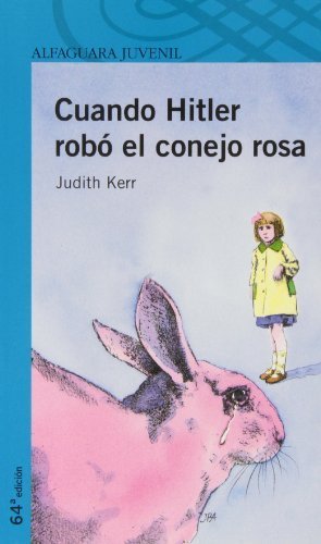 Cuando Hitler Robo el Conejo Rosa = When Hitler Stole the Pink Rabbit (Alfaguara Juvenil) (Spanish Edition) by Kerr, Judith (2010) Paperback