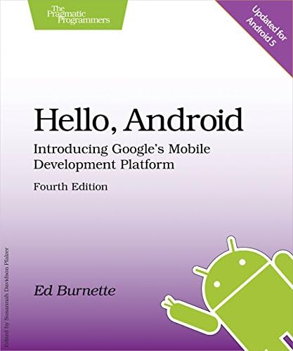 Hello, Android 4e: Introducing Google's Mobile Development Platform