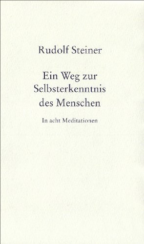 Ein Weg zur Selbsterkenntnis des Menschen: In acht Meditationen