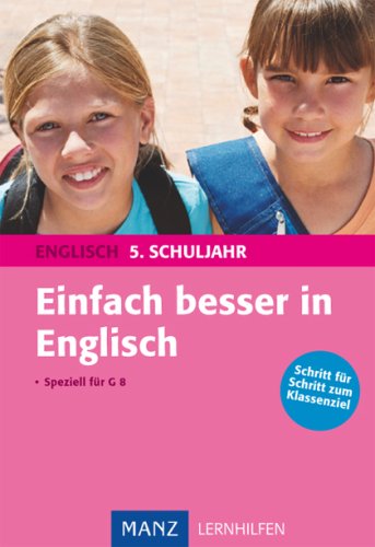 Download Einfach besser Englisch 5. Schuljahr: Für G8. Mit Lösungen