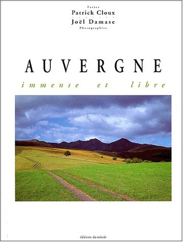Download Auvergne. Immense et libre Download Auvergne. Immense et libre