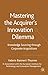 Mastering the Acquirer's Innovation Dilemma: Knowledge Sourcing Through Corporate Acquisitions by