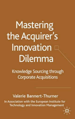 Mastering the Acquirer's Innovation Dilemma: Knowledge Sourcing Through Corporate Acquisitions