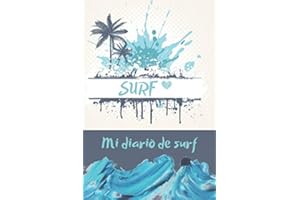 Mi diario de surf: Diario de surferas y surferos| Cuaderno de surfistas 135 páginas 6x9 pulgadas | Regalo para las chicas y chicos que practican surf | diario de deportes.