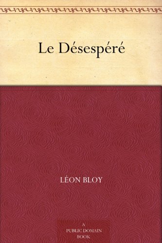 Le Désespéré par [Bloy, Léon]
