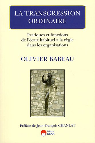 Télécharger La Transgression Ordinaire - Pratiques et fonctions de l'écart habituel à la règle dans les organ Gratuit
