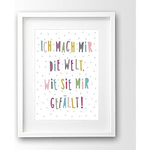 Sprüche Kinderzimmer Bild ungerahmt, Ich mach mir die Welt
