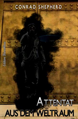 Attentat aus dem Weltraum: Cassiopeiapress Science Fiction (German Edition) Attentat aus dem Weltraum: Cassiopeiapress Science Fiction (German Edition)