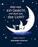 Jetzt noch ein Gedicht, und dann aus das Licht!: Poesie zur guten Nacht by