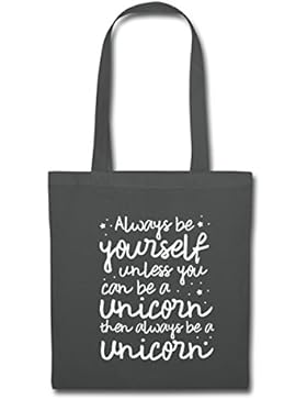 Always Be Yourself Always Be A Unicorn Stoffbeutel von Spreadshirt®