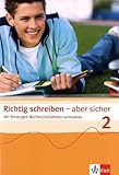 Richtig schreiben - aber sicher 2: Arbeitsheft Klasse 6/7 by 