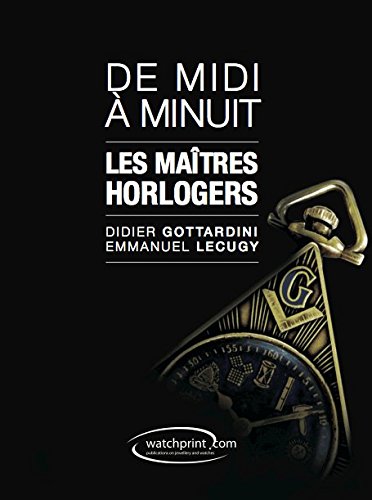 Download De Midi a Minuit - les Maitres Horlogers Download De Midi a Minuit - les Maitres Horlogers