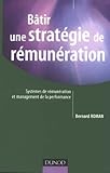 Image de Bâtir une stratégie de rémunérations : Systèmes de rémunérations globales, variables, collectives