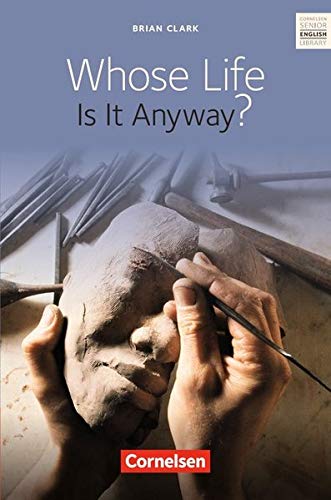 Cornelsen Senior English Library - Literatur: Ab 11. Schuljahr - Whose Life Is It Anyway?: Textband mit Annotationen und Zusatztexten
